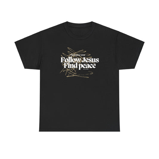 “The Inspire Wear” Unisex Heavy Cotton Tee Follow Jesus Find Peace”