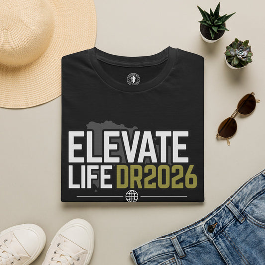 Elevate Life DR2026 T-Shirt — Campaign Slogan Tee
